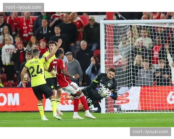 诺丁汉森林战平伯恩利 保级路上收获关键一分